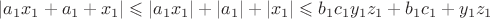$|a_1x_1+a_1+x_1| \leqslant |a_1x_1|+|a_1|+|x_1| \leqslant b_1c_1y_1z_1+b_1c_1+y_1z_1$