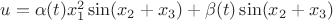$u = \alpha(t)x_1^2\sin(x_2+x_3) + \beta(t)\sin(x_2+x_3)$