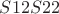 $S12S22$