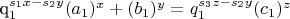 q_1^{s_1x - s_2y}(a_1)^x + (b_1)^y = q_1^{s_3z - s_2y}(c_1)^z