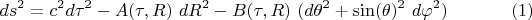 $$ds^2=c^2d\tau^2-A(\tau,R)\ dR^2-B(\tau,R)\ (d\theta^2+\sin(\theta)^2\ d\varphi^2) \eqno (1)$$