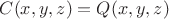$C(x,y,z)=Q(x,y,z)$