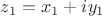 $z_1 = x_1 + i y_1$ $z_1 = x_1 + i y_1$