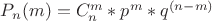 $P_n(m)=C^m_n*p^m*q^ \left( n-m \right)$