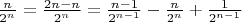 $\frac{n}{2^n} = \frac{2n - n}{2^n} = \frac{n - 1}{2^{n-1}} - \frac{n}{2^n} + \frac{1}{2^{n-1}}$
