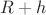 $\[{R + h}\]$