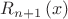 $\[{R_{n + 1}}\left( x \right)\]
$