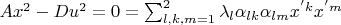 $Ax^2-Du^2=0=\sum_{l,k,m=1}^2 \lambda_l \alpha_{lk}\alpha_{lm}x^{'k}x^{'m}$