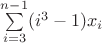 $\sum\limits_{i=3}^{n-1} (i^3-1)x_i$