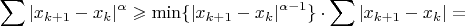 $$\sum|x_{k+1}-x_k|^\alpha\geqslant\min\{|x_{k+1}-x_k|^{\alpha-1}\}\cdot\sum|x_{k+1}-x_k|=$$