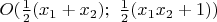 $O(\frac12(x_1+x_2); \ \frac12(x_1x_2+1))$