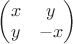 $\begin{pmatrix}x&y\\y&-x\end{pmatrix}$