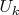 $U_{k}$