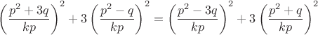 $\left ( \dfrac{p^2+3q}{kp} \right )^2+3\left ( \dfrac{p^2-q}{kp} \right )^2=\left ( \dfrac{p^2-3q}{kp} \right )^2+3\left ( \dfrac{p^2+q}{kp} \right )^2$
