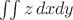 $\iint z\,dxdy$