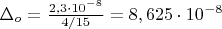$\Delta_o=\frac {2,3 \cdot 10^{-8}} {4/15}=8,625 \cdot 10^{-8}$