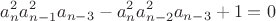 $$a_n^2a_{n-1}^2a_{n-3}-a_{n}^2a_{n-2}^2a_{n-3}+1=0$$