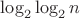 $\log_2\log_2n$ $\log_2\log_2n$