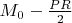 $M_0-\frac{PR}{2}$