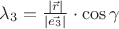$\lambda_3 = \frac{\left\lvert\vec{r}\right\rvert}{\left\lvert\vec{e_3}\right\rvert}  \cdot \cos \gamma$