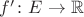 $f'\colon E\to\mathbb R$