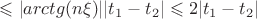 $\leqslant |arctg(n\xi)||t_1-t_2| \leqslant 2|t_1-t_2|$