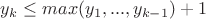 $y_k\le max(y_{1},...,y_{k-1})+1$