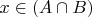 $x \in (A \cap B)$