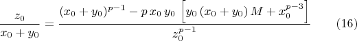 $$ \frac{z_0}{x_0+y_0}=\frac{(x_0+y_0)^{p-1}-p\,x_0\,y_0\,\left[y_0\,(x_0+y_0)\,M+x_0^{p-3}\right]}{z_0^{p-1}}\qquad (16)$$