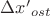 $ \Delta {x&rsquo;}_{ost}$
