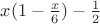 $x(1-\frac{x}{6}) - \frac{1}{2}$