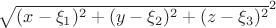 $\sqrt{(x-\xi_1)^2 +(y-\xi_2)^2 +(z-\xi_3)^2} ^2$
