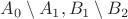 $A_0\setminus A_1, B_1 \setminus B_2$