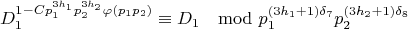 $$D_1^{1-Cp_1^{3h_1}p_2^{3h_2}\varphi (p_1p_2)}\equiv D_1\mod p_1^{(3h_1+1)\delta_7}p_2^{(3h_2+1)\delta_8}$$