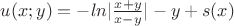 $u(x;y)=-ln|\frac{x+y}{x-y}|-y+s(x)$