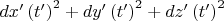 ${dx'\left( {t'} \right)^2  + dy'\left( {t'} \right)^2  + dz'\left( {t'} \right)^2 }$