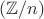 $(\mathbb{Z}/n)$