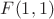 $F(1,1)$