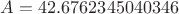 $A=42.6762345040346$