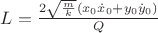 $L=\frac{2\sqrt{\frac{m}{k}}(x_0\dot{x}_0+y_0\dot{y}_0)}{Q}$