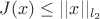 $J(x)\leq||x||_{l_2}$