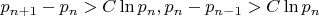 $p_{n+1}-p_n>C\ln p_n, p_n-p_{n-1}>C\ln p_n$