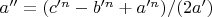 $a'' = (c'^n - b'^n + a'^n)/(2a') $