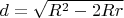 $d=\sqrt{R^2-2Rr}$