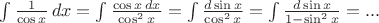 $\int\frac{1}{\cos x}\,dx=\int\frac{\cos x\,dx}{\cos^2 x}=\int\frac{d\sin x}{\cos^2 x}=\int\frac{d\sin x}{1-\sin^2 x}=...$