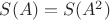 $S(A)=S(A^2) $