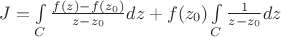 $J = \int \limits_{C} \frac {f(z)-f(z_0)}{z-z_0}dz + f(z_0)\int \limits_{C} \frac {1}{z-z_0}dz$