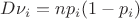 $D \nu_i = n p_i (1 - p_i)$