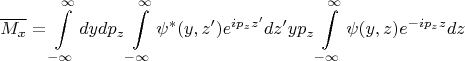 $$\overline{M_x}=\int\limits_{-\infty}^{\infty}dydp_z\int\limits_{-\infty}^{\infty}\psi^*(y,z')e^{ip_zz'}dz' yp_z\int\limits_{-\infty}^{\infty}\psi(y,z)e^{-ip_zz}dz$$
