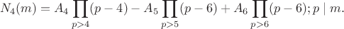 $$N_4(m)=A_4 \prod_{p>4}(p-4)-A_5 \prod_{p>5}(p-6)+ A_6 \prod_{p>6}(p-6); p\mid m.$$